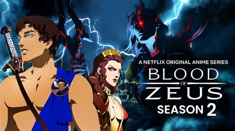 Season 1 Trailer: Blood of Zeus. Season 2 Teaser: Blood of Zeus. Episodes Blood of Zeus. Season 1. Release year: 2020. A commoner living in ancient Greece, Heron discovers his true heritage as a son of Zeus, and his purpose: to save the world from a demonic army. 1. A Call to Arms 28m.
